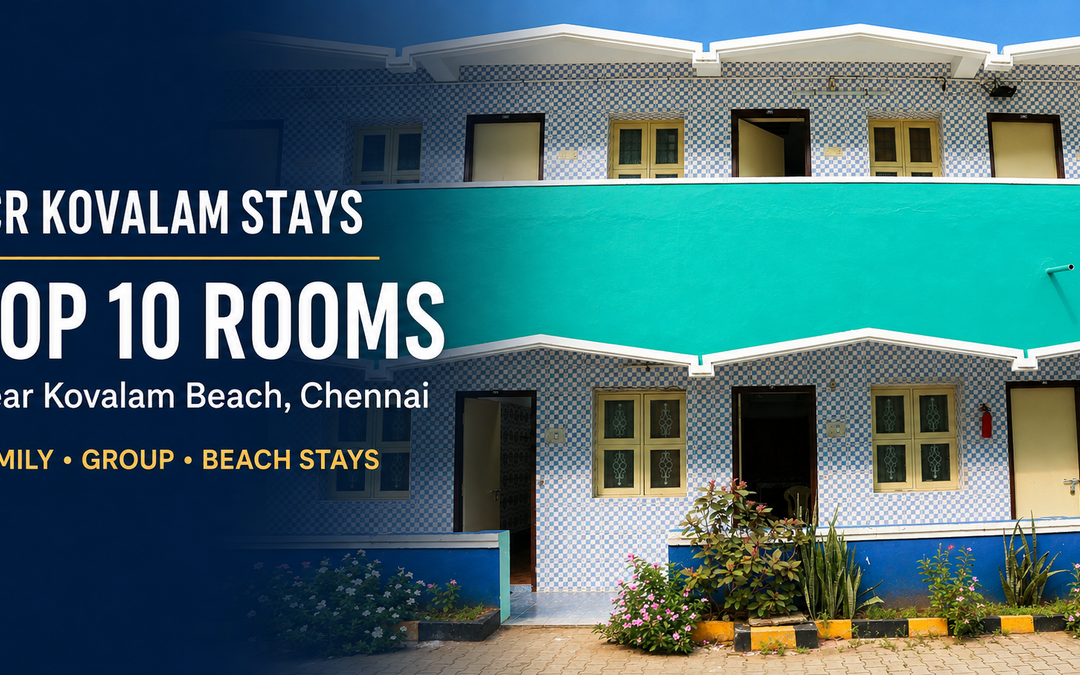 Top 10 Rooms Near Kovalam Beach Chennai: A Practical Stay Guide for 2026